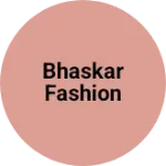 Business logo of BHASKAR FASHION