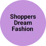 Business logo of Shoppers Dream Fashion
