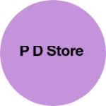 Business logo of P D store