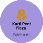 Business logo of Kurti pent plaza