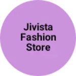 Business logo of Jivista fashion store