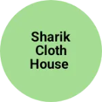 Business logo of SHARIK CLOTH HOUSE