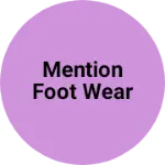 Business logo of Mention foot wear