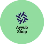 Business logo of Ayyub shop
