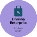 Business logo of DHRISHA ENTERPRISE