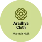 Business logo of Aradhya cloth centre