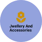 Business logo of Jwellery and accessories