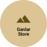 Business logo of Ganlar store
