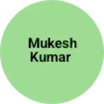 Business logo of Mukesh Kumar
