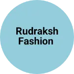 Business logo of Rudraksh Fashion