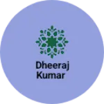 Business logo of Dheeraj Kumar
