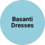 Business logo of Basanti dresses