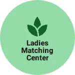 Business logo of Ladies matching center