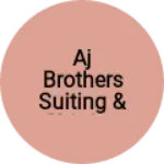 Business logo of Aj brothers Suiting & shirting