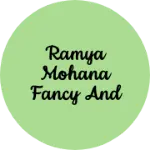Business logo of Ramya mohana fancy and kirana store