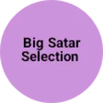 Business logo of Big satar selection