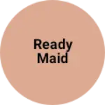 Business logo of Ready maid