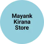 Business logo of Mayank kirana store