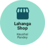 Business logo of Lahanga shop