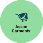 Business logo of Aslam garments