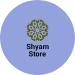 Business logo of Shyam store