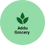 Business logo of Addu grocery