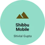 Business logo of Shibbu mobile shop