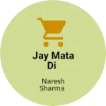 Business logo of Jay Mata di