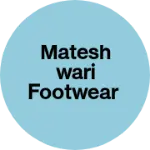 Business logo of Mateshwari footwear