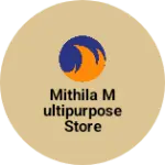 Business logo of mithila multipurpose store