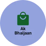 Business logo of AK bhaijaan