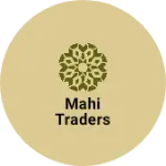 Business logo of Mahi traders