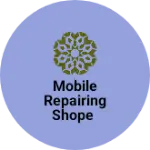 Business logo of Mobile Repairing Shope