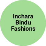 Business logo of Inchara Bindu Fashions