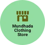 Business logo of Mundhada Clothing Store