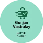 Business logo of Gunjan vastralay