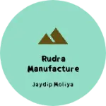 Business logo of Rudra Manufacturers