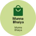 Business logo of Munna bhaiya