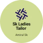 Business logo of Sk ladies tailor
