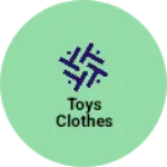 Business logo of Toys clothes