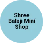 Business logo of Shree Balaji Mini Shop