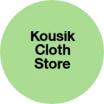 Business logo of Kousik Cloth store