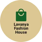 Business logo of Lavanya fashion house