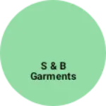 Business logo of S & B Garments