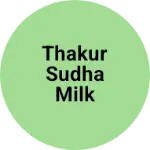 Business logo of Thakur sudha milk parlor kansi