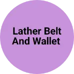 Business logo of Lather belt and wallet