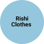 Business logo of Rishi clothes