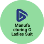 Business logo of Manufacturing g Ladies suit