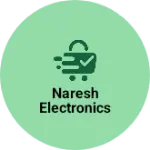Business logo of Naresh Electronics