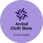 Business logo of Arvind cloth Store